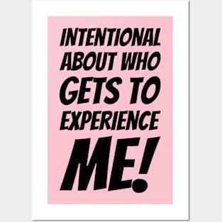 Intentional About Who Gets To Experience Me #2 Posters and Art